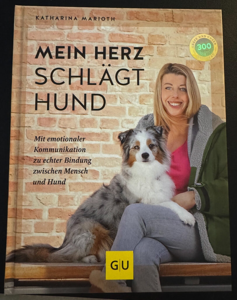 Mein Herz schlägt Hund: Mit emotionaler Kommunikation zu echter Bindung zwischen Mensch und Hund - Katharina Marioth